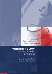 Foreign policy of the Slovak Republic :cornerstones, aims and implementation