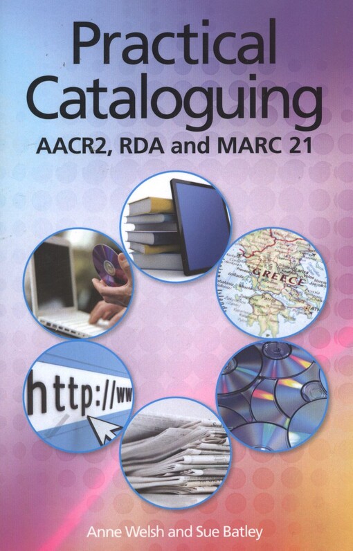 Practical cataloguing :AACR, RDA and MARC21