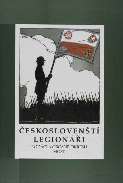 Českoslovenští legionáři - rodáci a občané okresu Most