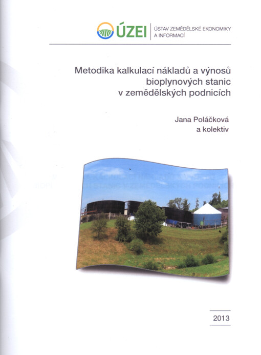 Metodika kalkulací nákladů a výnosů bioplynových stanic v zemědělských podnicích