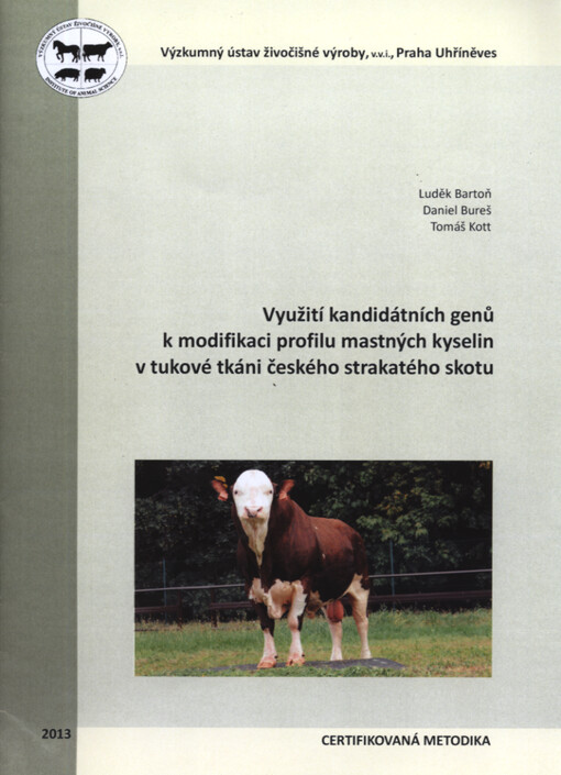Využití kandidátních genů k modifikaci profilu mastných kyselin v tukové tkáni českého strakatého skotu :certifikovaná metodika