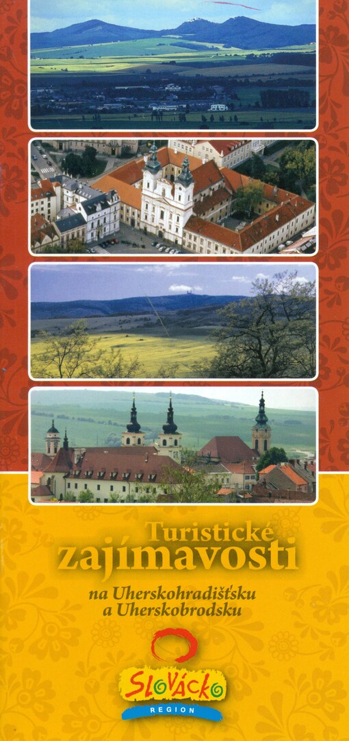 Turistické zajímavosti na Uherskohradišťsku a Uherskobrodsku :region Slovácko