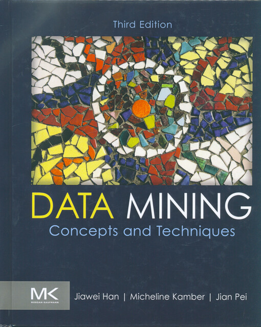 Data mining :concepts and techniques