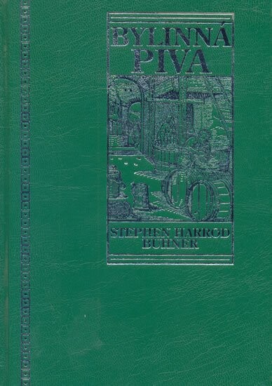 Posvátná a léčivá bylinná piva : tajemství prastarého kvašení
