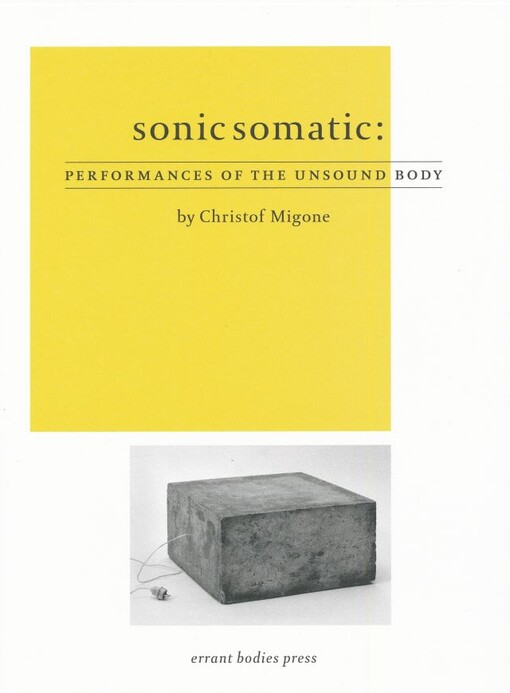 Sonic somatic : performances of the unsound body