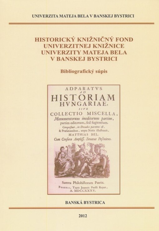 Historický knižničný fond Univerzitnej knižnice Univerzity Mateja Bela v Banskej Bystrici :bibliografický súpis