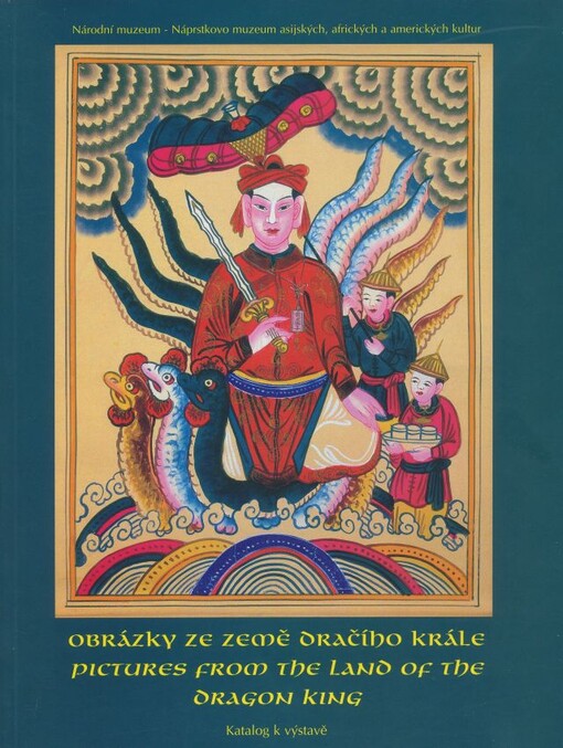 Obrázky ze Země dračího krále = Pictures from the Land of the dragon king : katalog k výstavě
