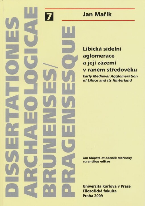 Libická sídelní aglomerace a její zázemí v raném středověku =Early medieval agglomeration of Libice and its hinterland