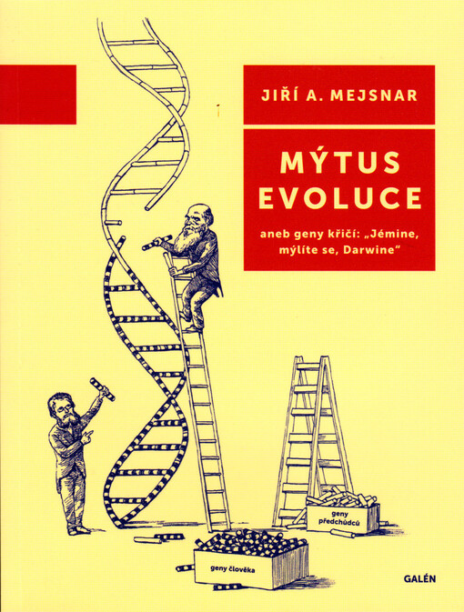 Mýtus evoluce, aneb, Geny křičí: 