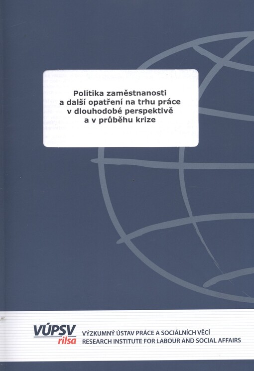 Politika zaměstnanosti a další opatření na trhu práce v dlouhodobé perspektivě a v průběhu krize