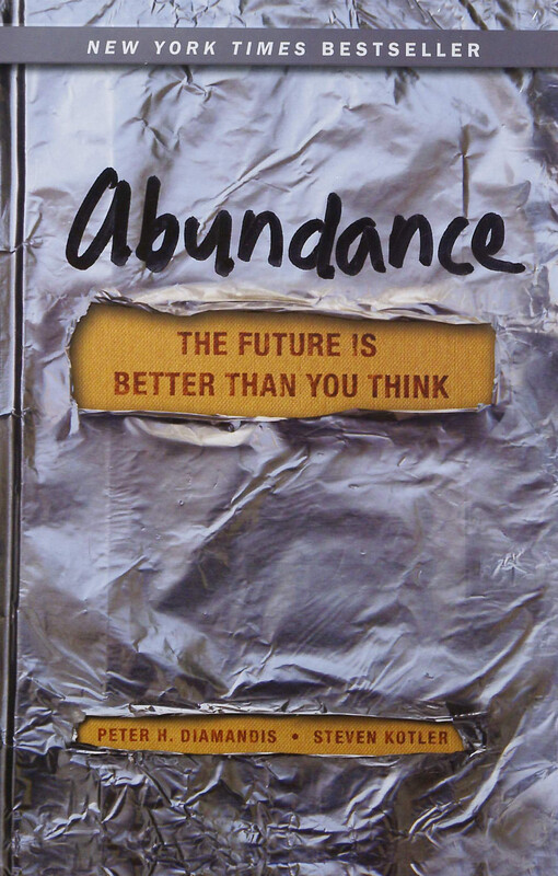 Abundance :the future is better than you think