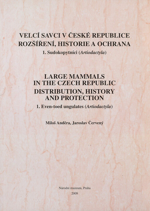 Velcí savci v České republice - rozšíření, historie a ochrana, 1., Sudokopytníci (Artiodactyla) = Large mammals in the Czech Republic - distribution, history and protection. 1., Even-toed ungulates (Artiodactyla)
