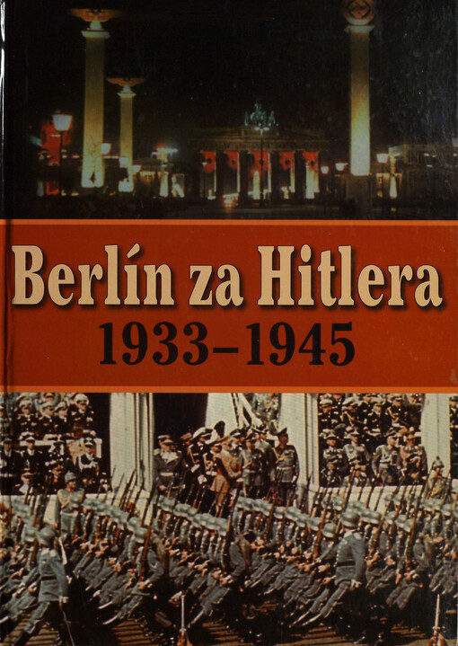 Berlín za Hitlera :1933-1945