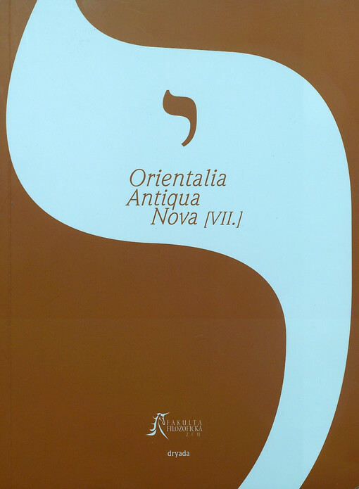Orientalia Antiqua Nova VII. : sborník z vědeckého kolokvia, pořádaného v Plzni ve dnech 15.-16. února 2007