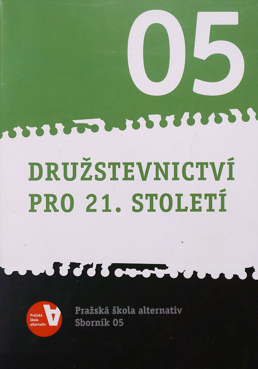 Družstevnictví pro 21. století :Pražská škola alternativ - sborník 05