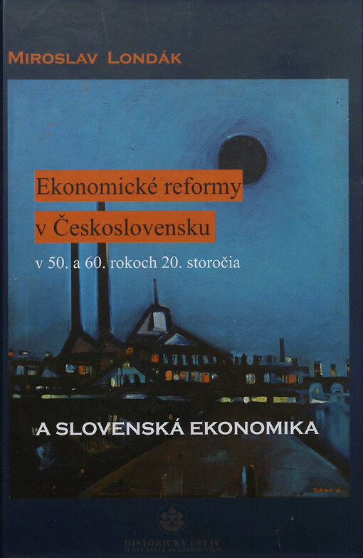 Ekonomické reformy v Československu v 50. a 60. rokoch 20. storočia a slovenská ekonomika