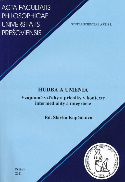Hudba a umenia : vzájomné vzťahy a prieniky v kontexte intermediality a integrácie