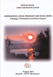 Andragogics, social pedagogy and social work :pedagogic, philosophical and ethical aspects