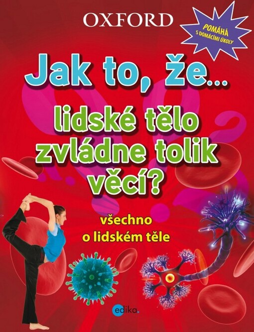 Jak to, že-- lidské tělo zvládne tolik věcí? :[všechno o lidském těle