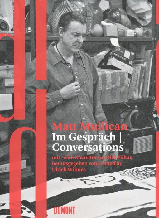 Matt Mullican im Gespräche mit Koen Brams, Dirk Pültau =Matt Mullican conversations with Koen Brams, Dirk Pültau