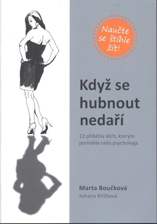 Když se hubnout nedaří :12 příběhů těch, kterým pomohla rada psychologa