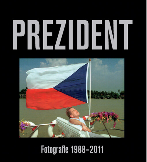 Prezident :Václav Havel : fotografie 1988-2011