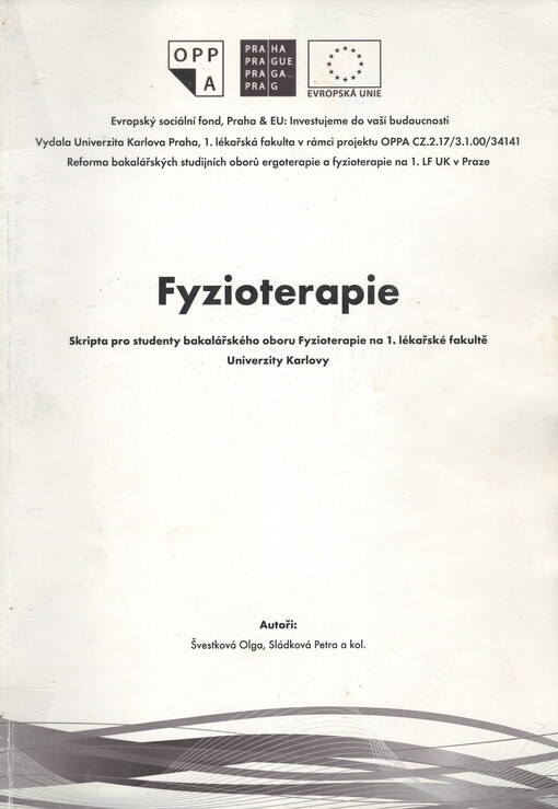 Fyzioterapie :skripta pro studenty bakalářského oboru Fyzioterapie na 1. lékařské fakultě Univerzity Karlovy