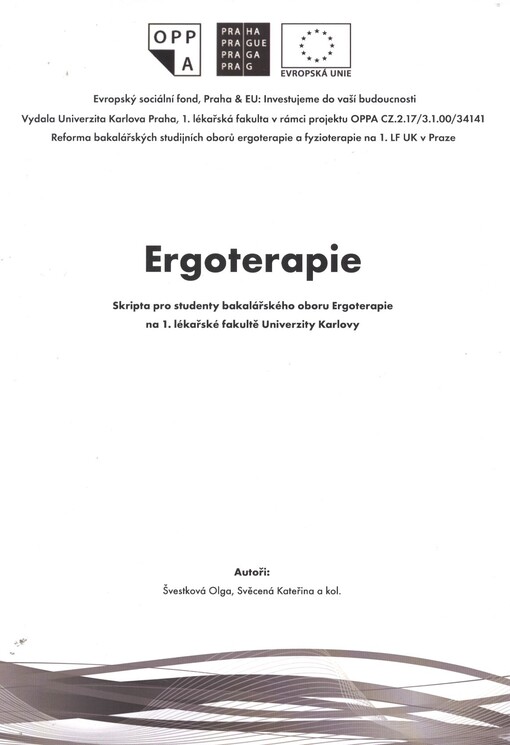 Ergoterapie :skripta pro studenty bakalářského oboru Ergoterapie na 1. lékařské fakultě Univerzity Karlovy