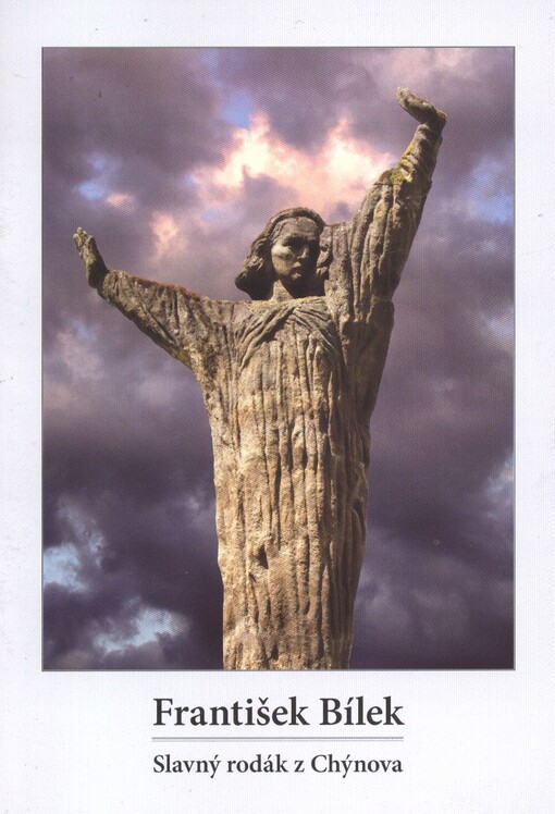 František Bílek :slavný rodák z Chýnova