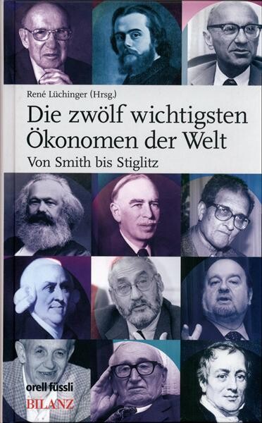 Die zwölf wichtigsten Ökonomen der Welt: Von Smith bis Stiglitz 