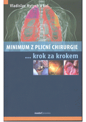 Minimum z plicní chirurgie : krok za krokem  (odkaz v elektronickém katalogu)