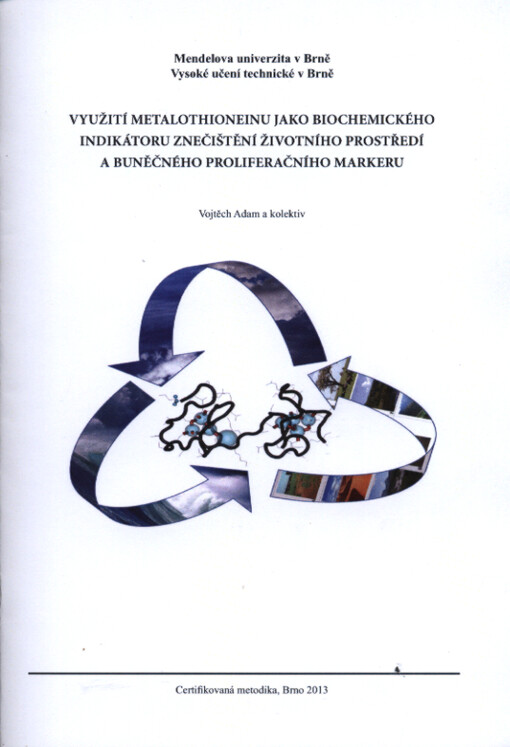 Využití metalothioneinu jako biochemického indikátoru znečištění životního prostředí a buněčného proliferačního markeru