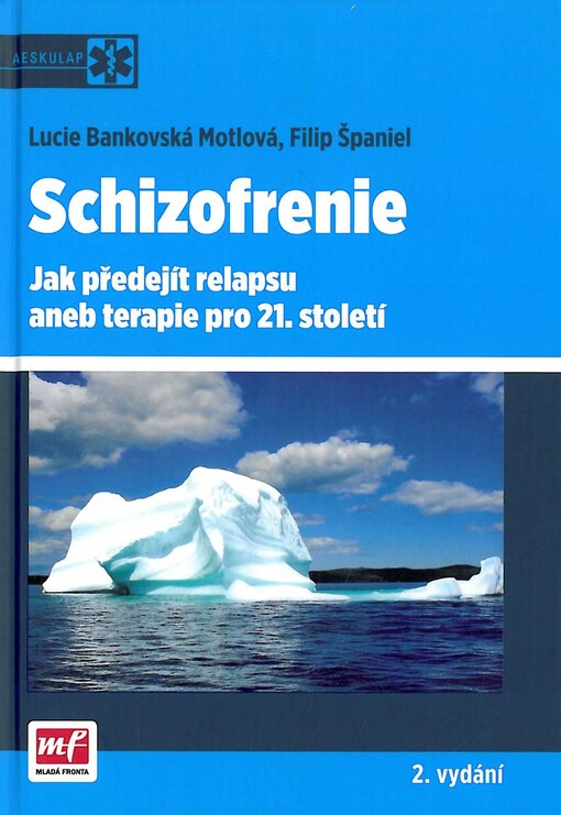 Schizofrenie :jak předejít relapsu, aneb, Terapie pro 21. století, 2. vyd.