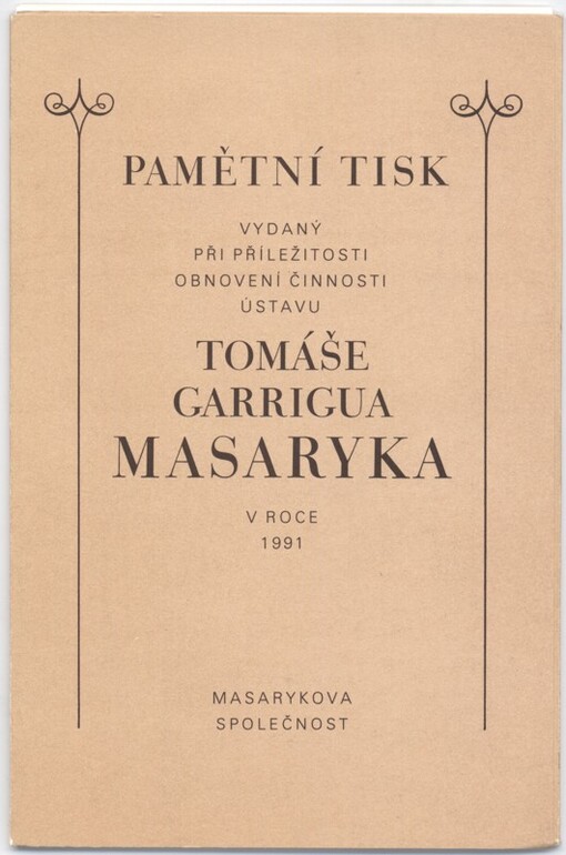 Pamětní tisk vydaný při příležitosti obnovení činnosti Ústavu Tomáše Garrigua Masaryka v roce 1991.