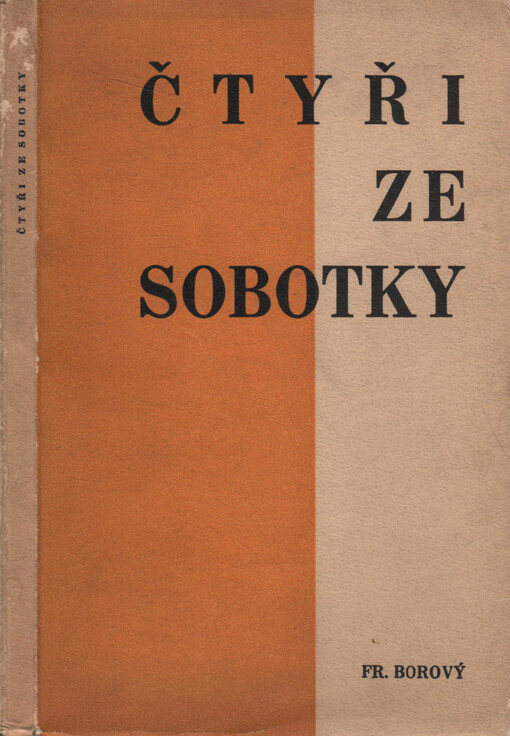 Čtyři ze Sobotky: Jeřábek - Turnovský - Šolc - Šrámek : k šedesátým narozeninám Fráni Šrámka uspořádalo Sdružení studujících soboteckých za spolupráce Josefa Knapa