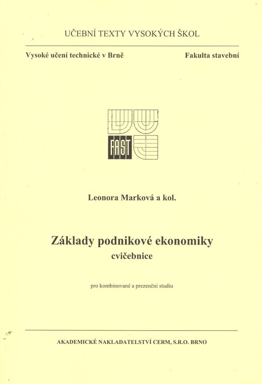 Základy podnikové ekonomiky :cvičebnice : pro kombinované a prezenční studiu[m], Vyd. 4.