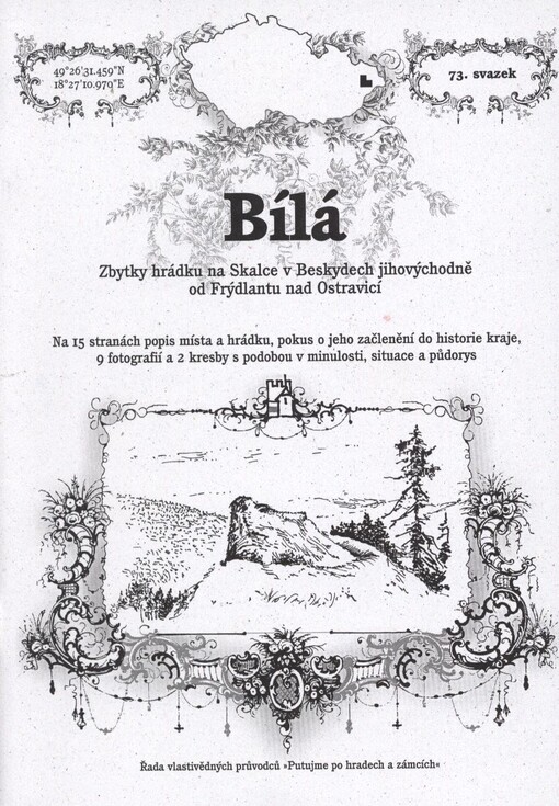 Bílá :zbytky hrádku na Skalce v Beskydech jihovýchodně od Frýdlantu nad Ostravicí