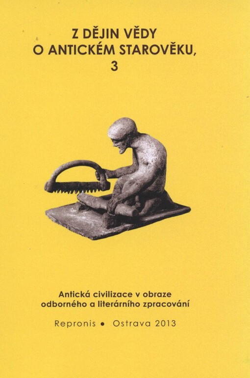 Z dějin vědy o antickém starověku.3,Antická civilizace v obraze odborného a literárního zpracování, 3, Antická civilizace v obraze odborného a literárního zpracování
