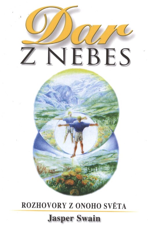 Dar z nebes :rozhovory z onoho světa