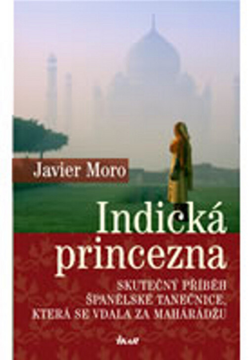 Indická princezna: skutečný příběh španělské tanečnice, která se vdala za mahárádžu