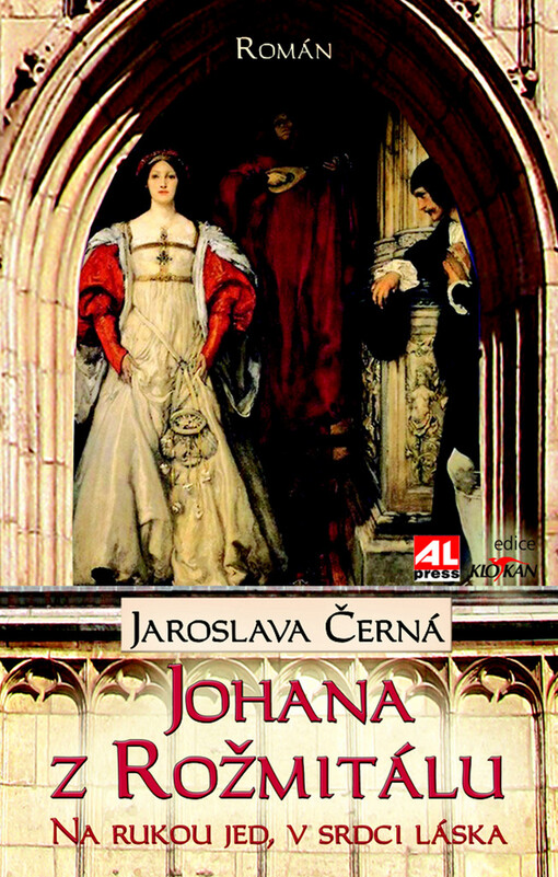 Johana z Rožmitálu :na rukou jed, v srdci láska