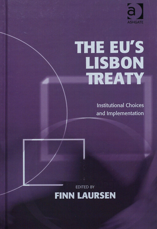 The EU’s Lisbon Treaty :institutional choices and implementations
