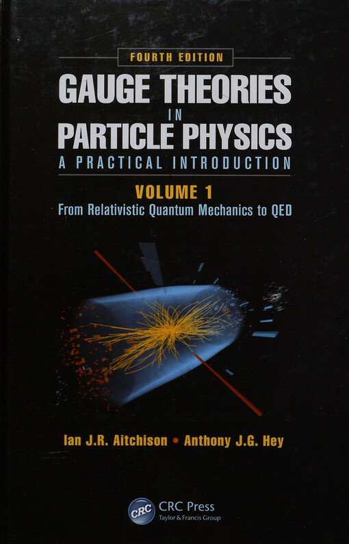 Gauge theories in particle physics : a practical introduction. Volume 1, From relativistic quantum mechanics to QED