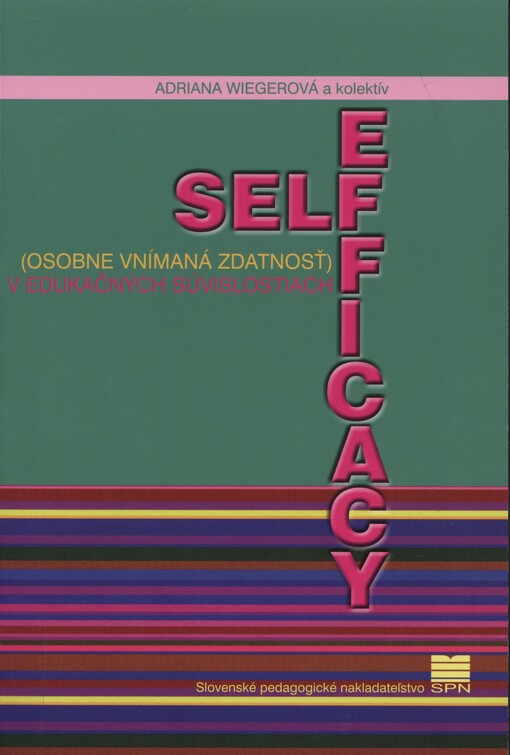 Self efficacy : (osobne vnímaná zdatnosť) v edukačných súvislostiach