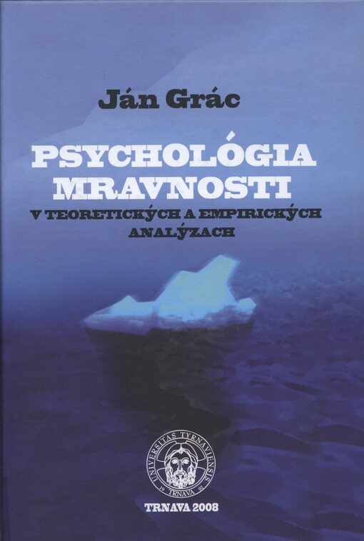 Psychológia mravnosti v teoretických a empirických analýzach.