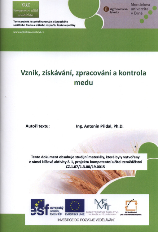 Vznik, získávání, zpracování a kontrola medu