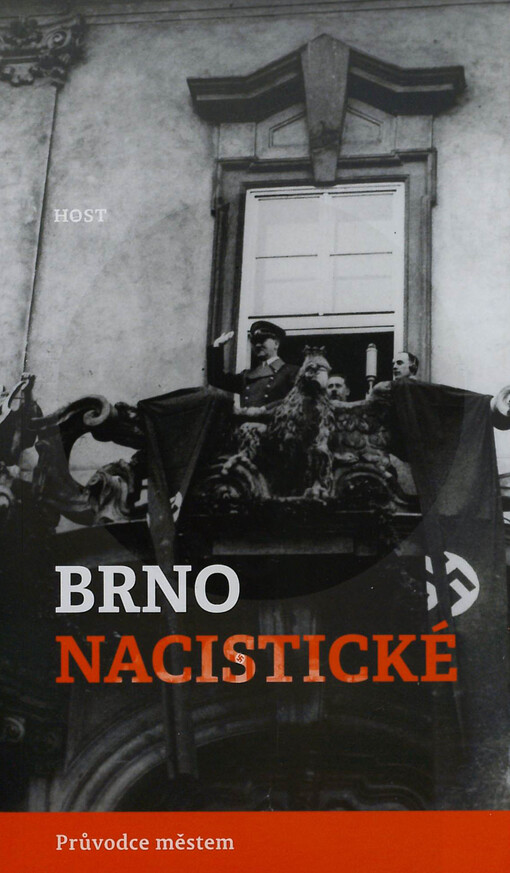 Brno nacistické :průvodce městem