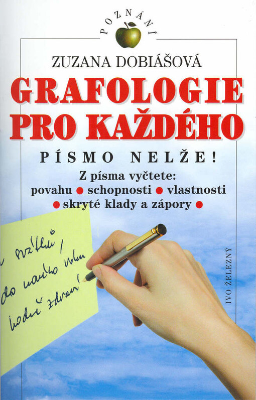 Grafologie pro každého : písmo nelže!