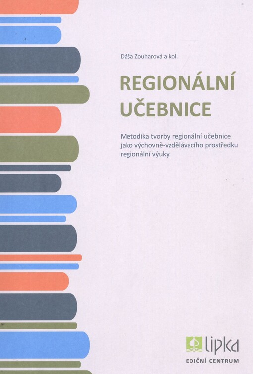 Regionální učebnice :metodika tvorby regionální učebnice jako výchovně-vzdělávacího prostředku regionální výuky