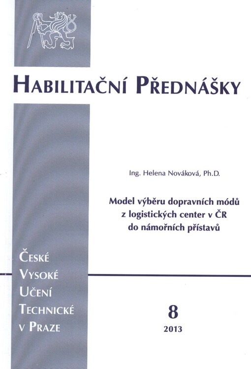 Model výběru dopravních módů z logistických center v ČR do námořních přístavů = Model of the transportation modes selection from the logistic centre in the Czech Republic to the maritime ports /